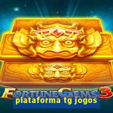 plataforma tg jogos